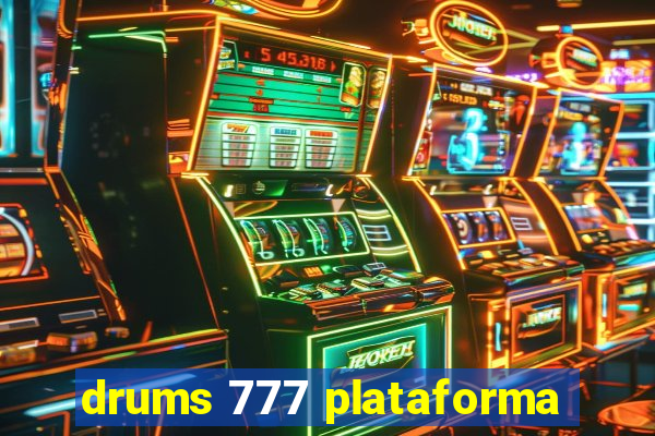 drums 777 plataforma